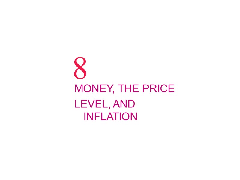 8 MONEY, THE PRICE LEVEL, AND INFLATION